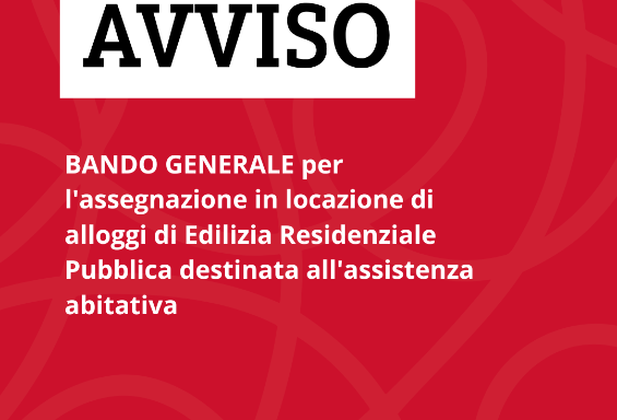 BANDO GENERALE per l'assegnazione in locazione di alloggi di Edilizia Residenziale Pubblica destinata all'assistenza abitativa