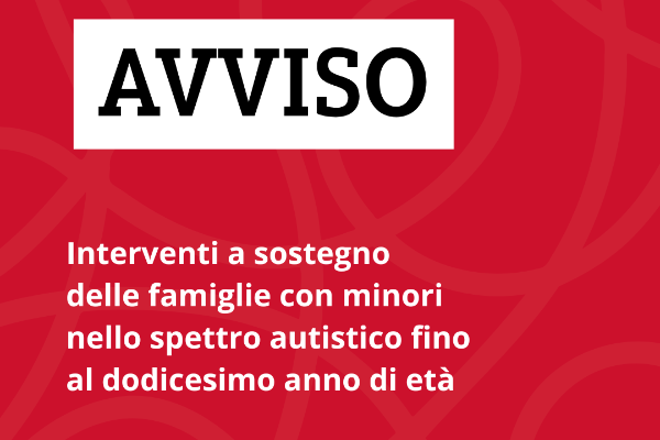 Interventi a sostegno delle famiglie con minori nello spettro autistico fino al dodicesimo anno di età
