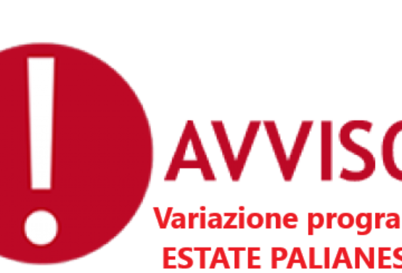 Avviso: variazioni nel programma delle festività dell'Estate Palianese