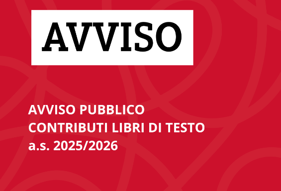 Avviso pubblico: contributi per la fornitura gratuita, totale o parziale, dei libri di testo, dizionari, libri di lettura scolastici, sussidi didattici digitali o notebook, a.s. 2025/2026